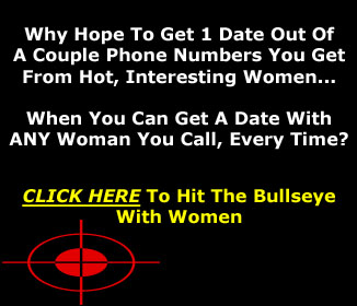 Get a date with any woman you call, every time